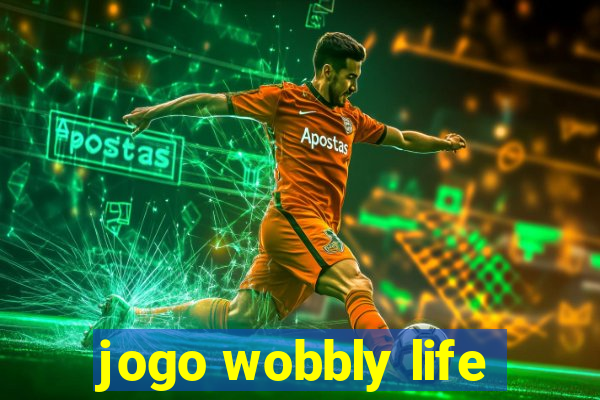 jogo wobbly life